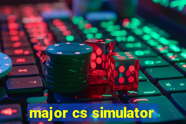 major cs simulator